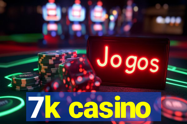 7k casino